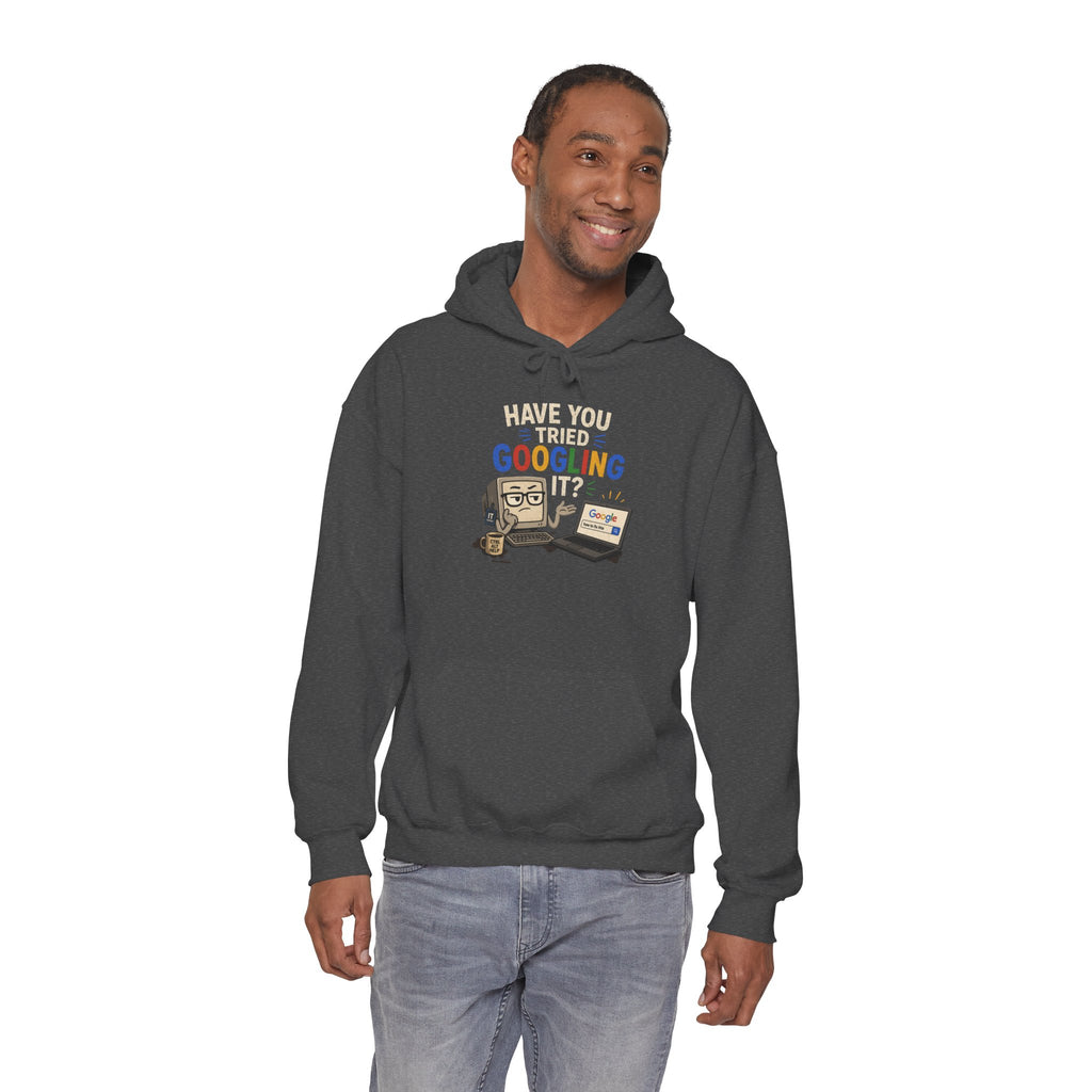 "Have You Tried Googling It?" Funny Tech Support Hoodie