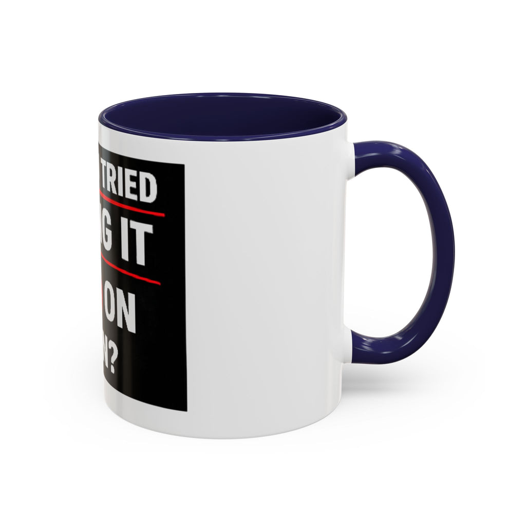 "Have You Tried Turning It Off On Again?" Accent Coffee Mug — Funny IT Tech Gift (11/15oz)