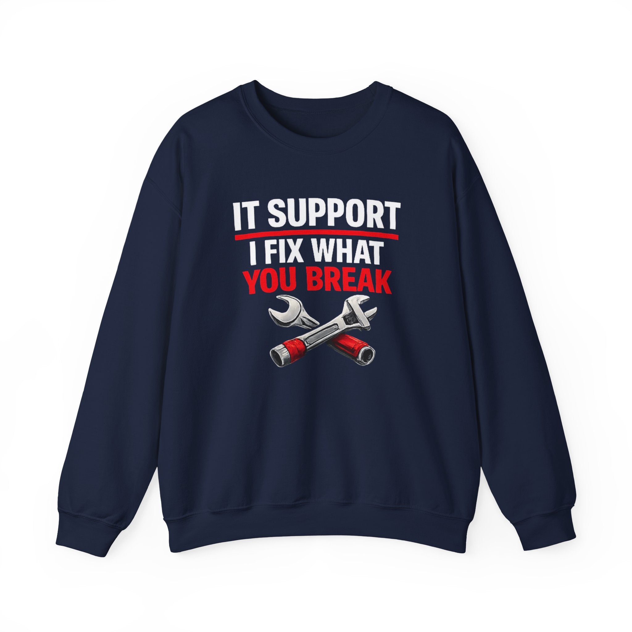 "I Fix What You Break" IT Tech Support Crewneck Sweatshirt