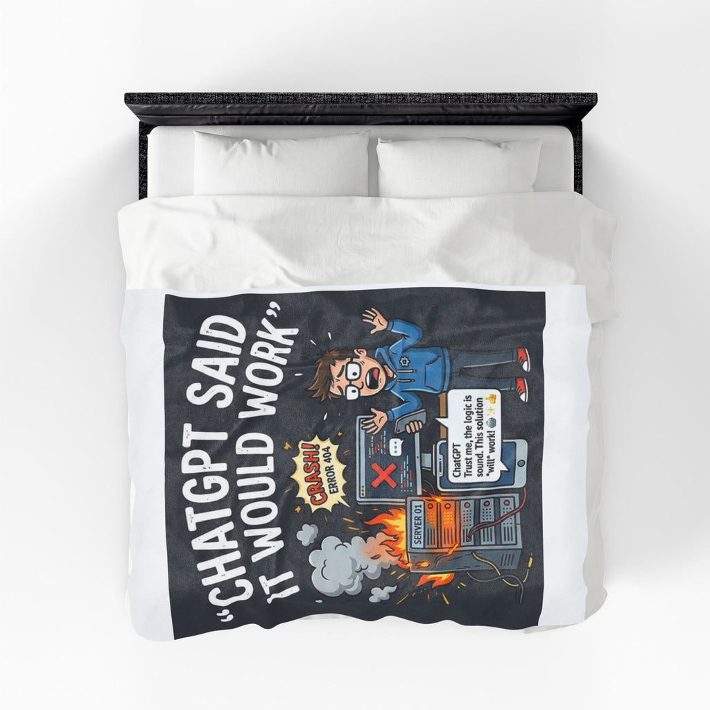 “ChatGPT Said It Would Work” Funny IT AI Tech Fail Throw Tech Humor Velveteen Blanket