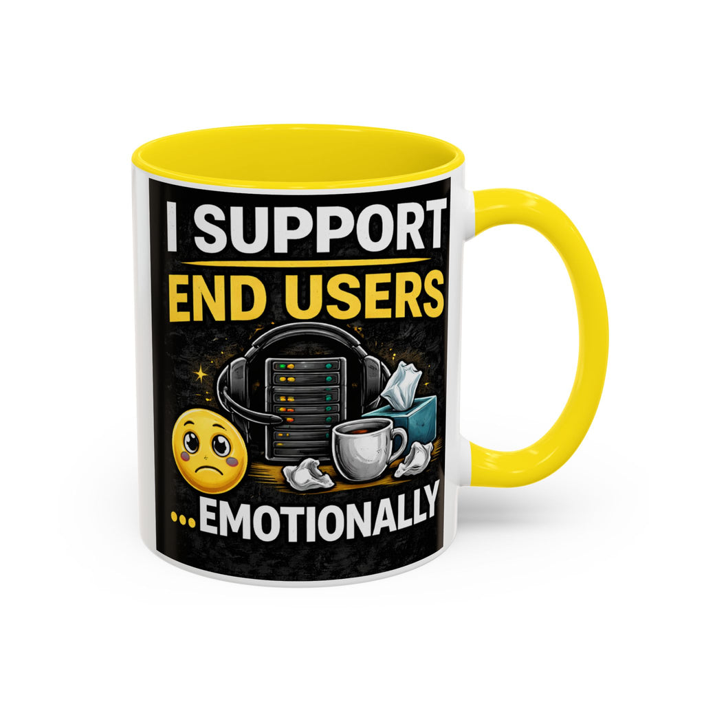 "I Support End Users, Emotionally" IT Humor Accent Coffee Mug (11, 15oz)