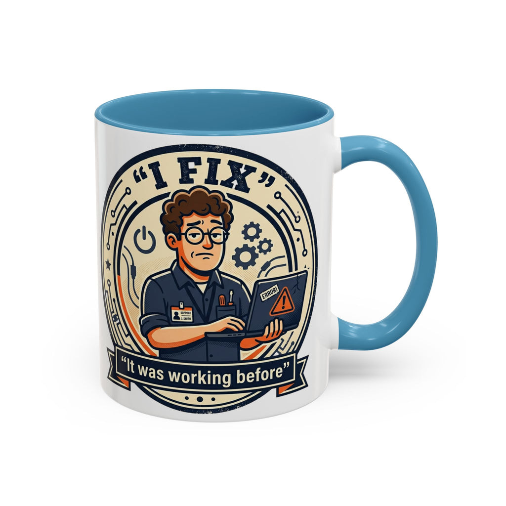 "I Fix: It Was Working Before" IT Humor Accent Coffee Mug (11, 15oz)
