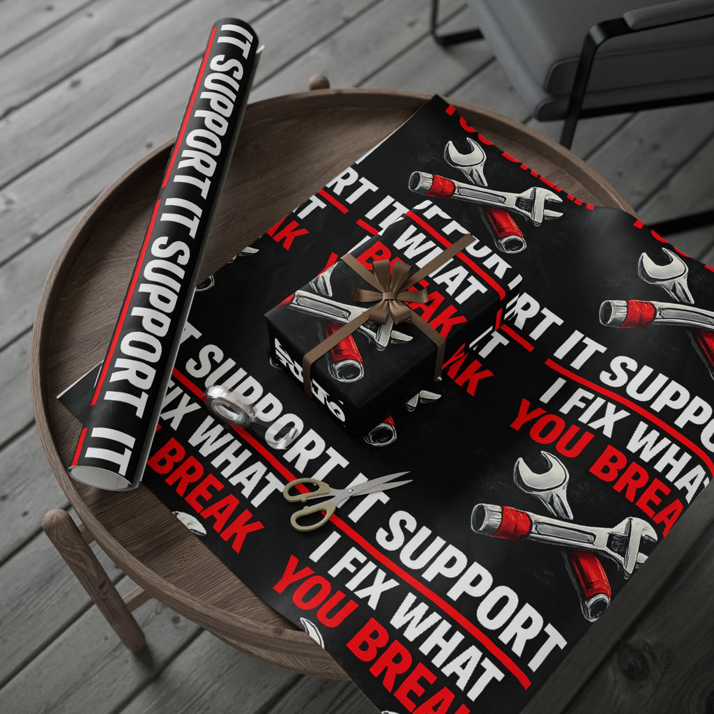 "IT Support: I Fix What You Break" Funny Tech Bold Protest Print IT Humor Wrapping Paper