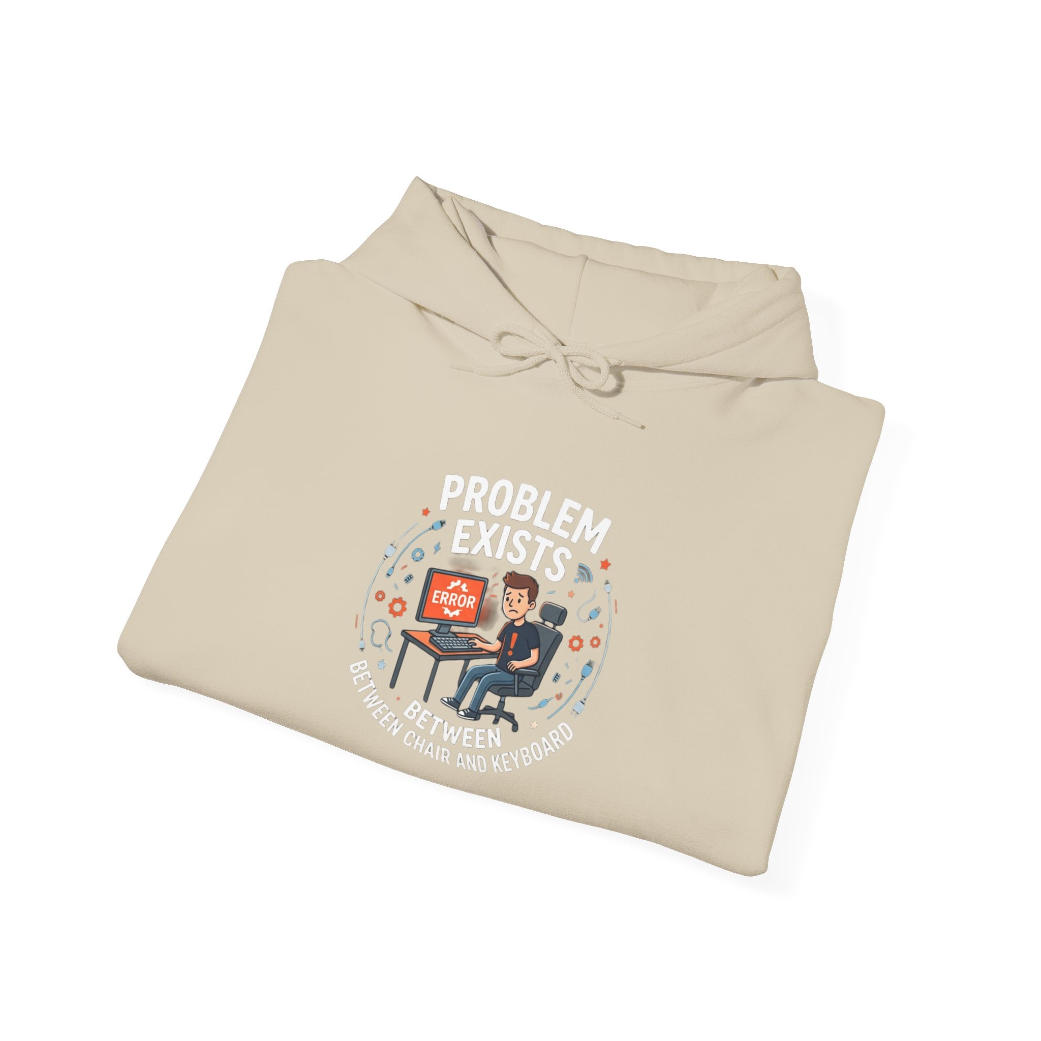 "Problem Exists Between the Chair & Keyboard" Tech Humor Graphic Hoodie