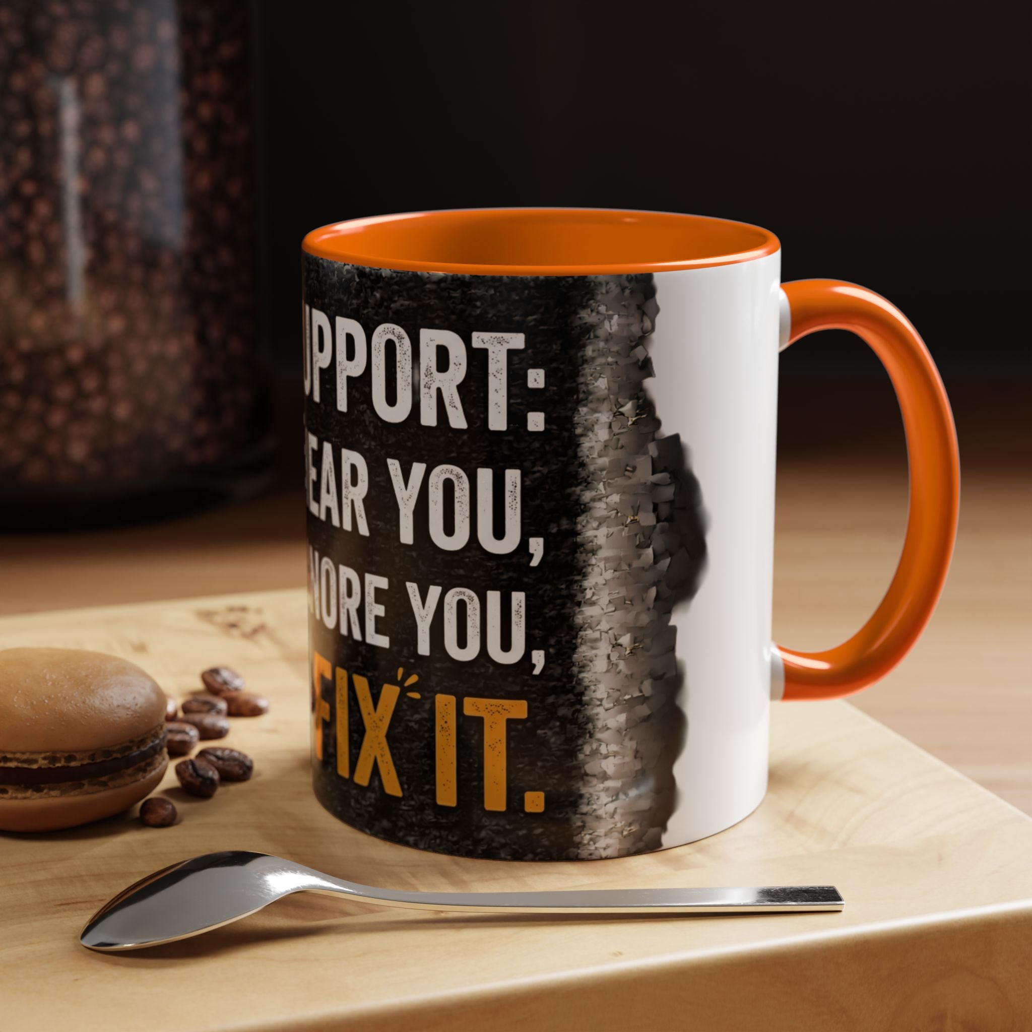 " Tech Support: We Hear You, We Ignore you, We Fix it" IT Humor Accent Coffee Mug (11, 15oz)