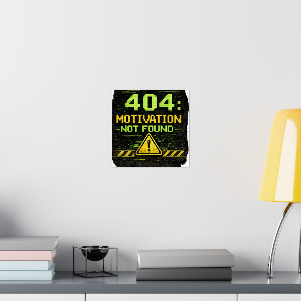 "Error 404 Motivation Not Found" Geek Tech Humor Funny IT Matte Vertical Posters