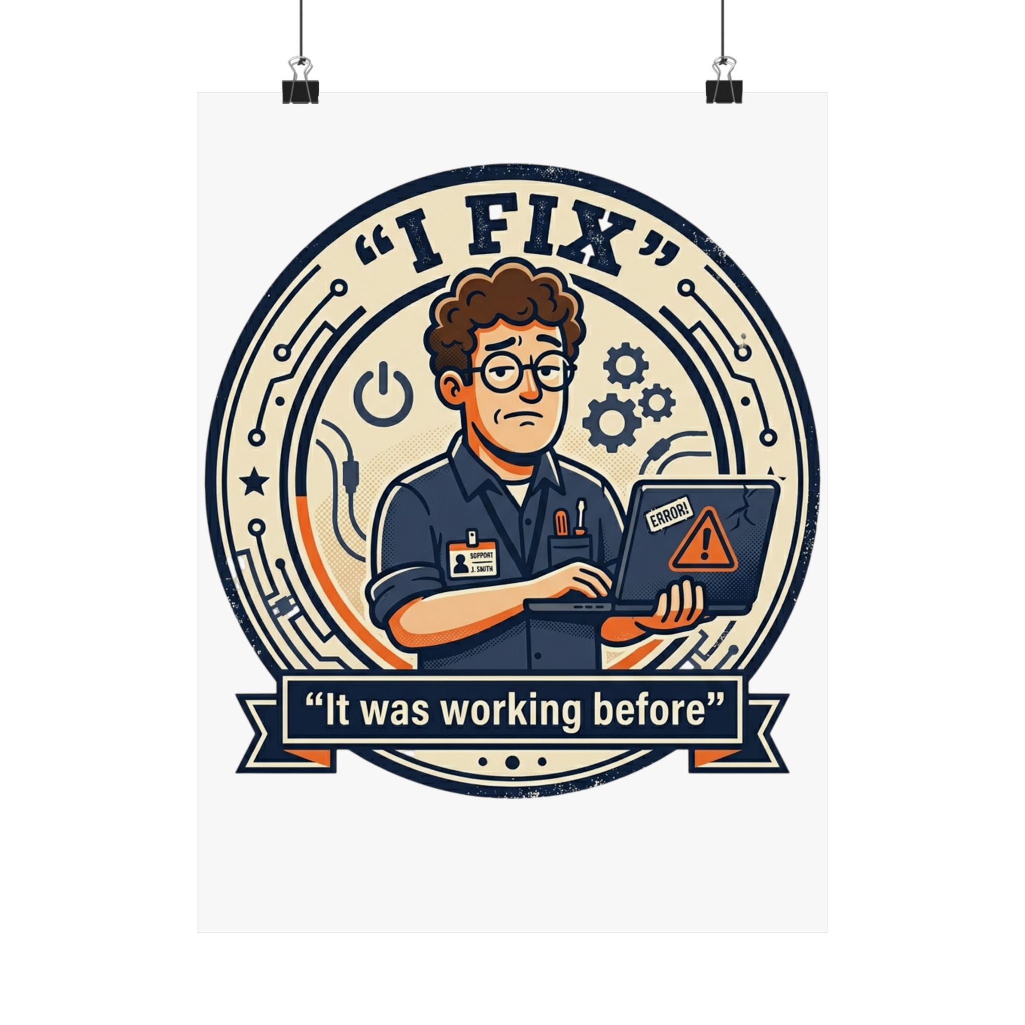 "I Fix: It Worked Before" Tech Humor Funny IT Matte Vertical Posters