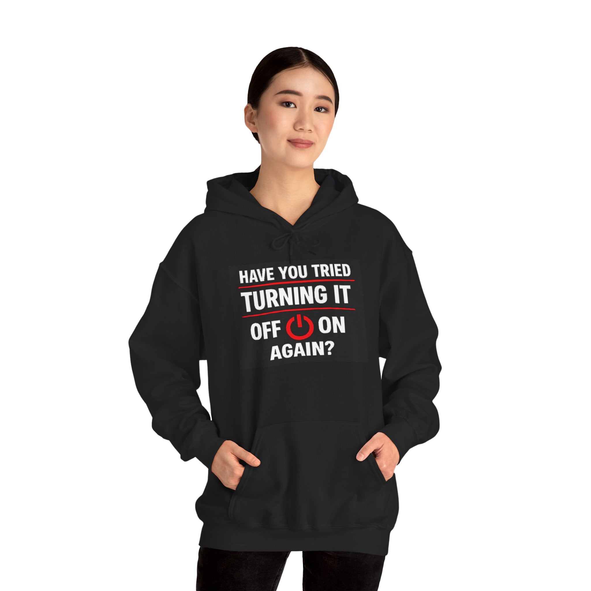 "Have You Tried Turning It Off On Again?" Tech Support Funny Hoodie