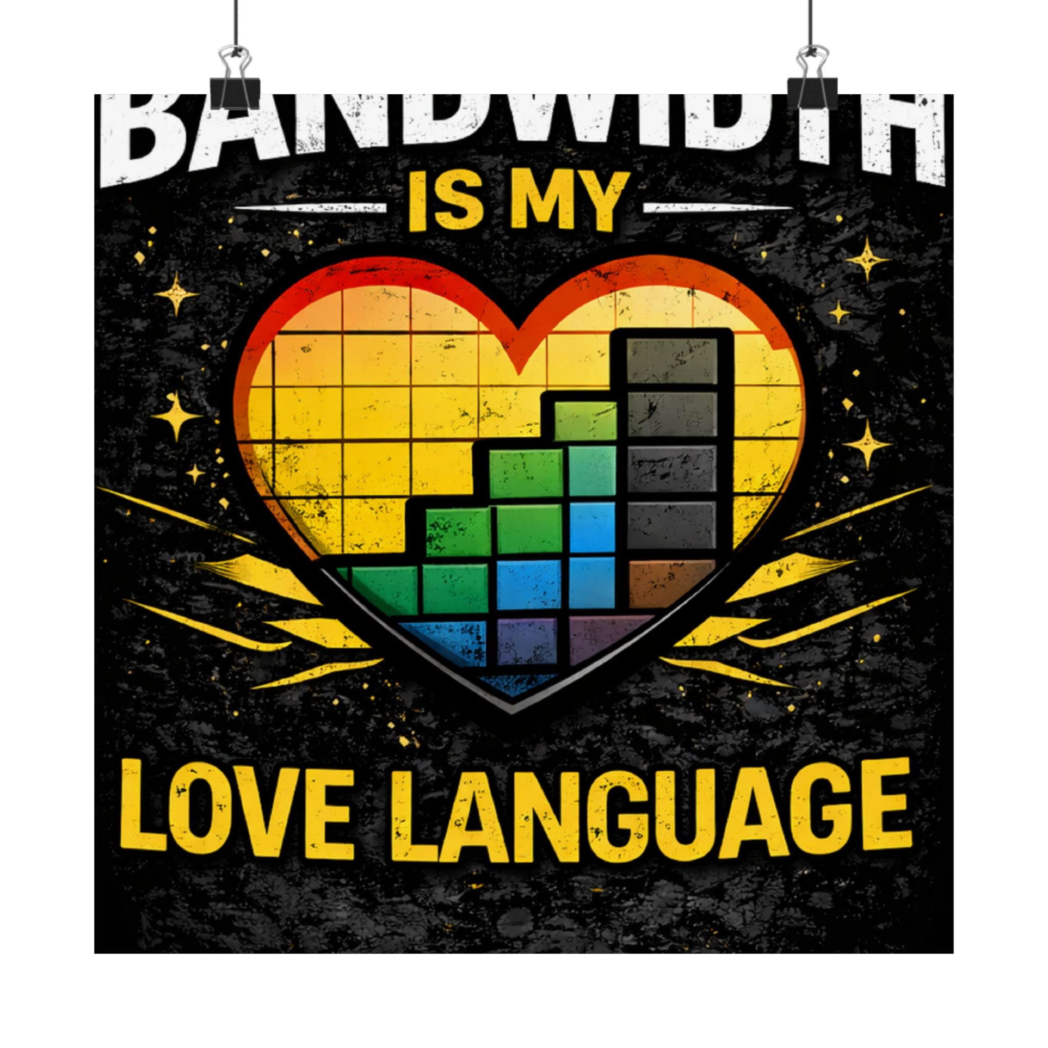 "Bandwidth is my Love Language" Geek Tech Humor Funny IT Matte Vertical Posters