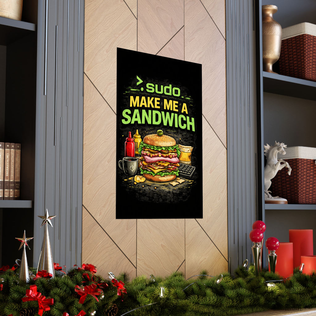 ">.Sudo Make Me A Sandwich" Geek Tech Humor Funny IT Matte Vertical Posters
