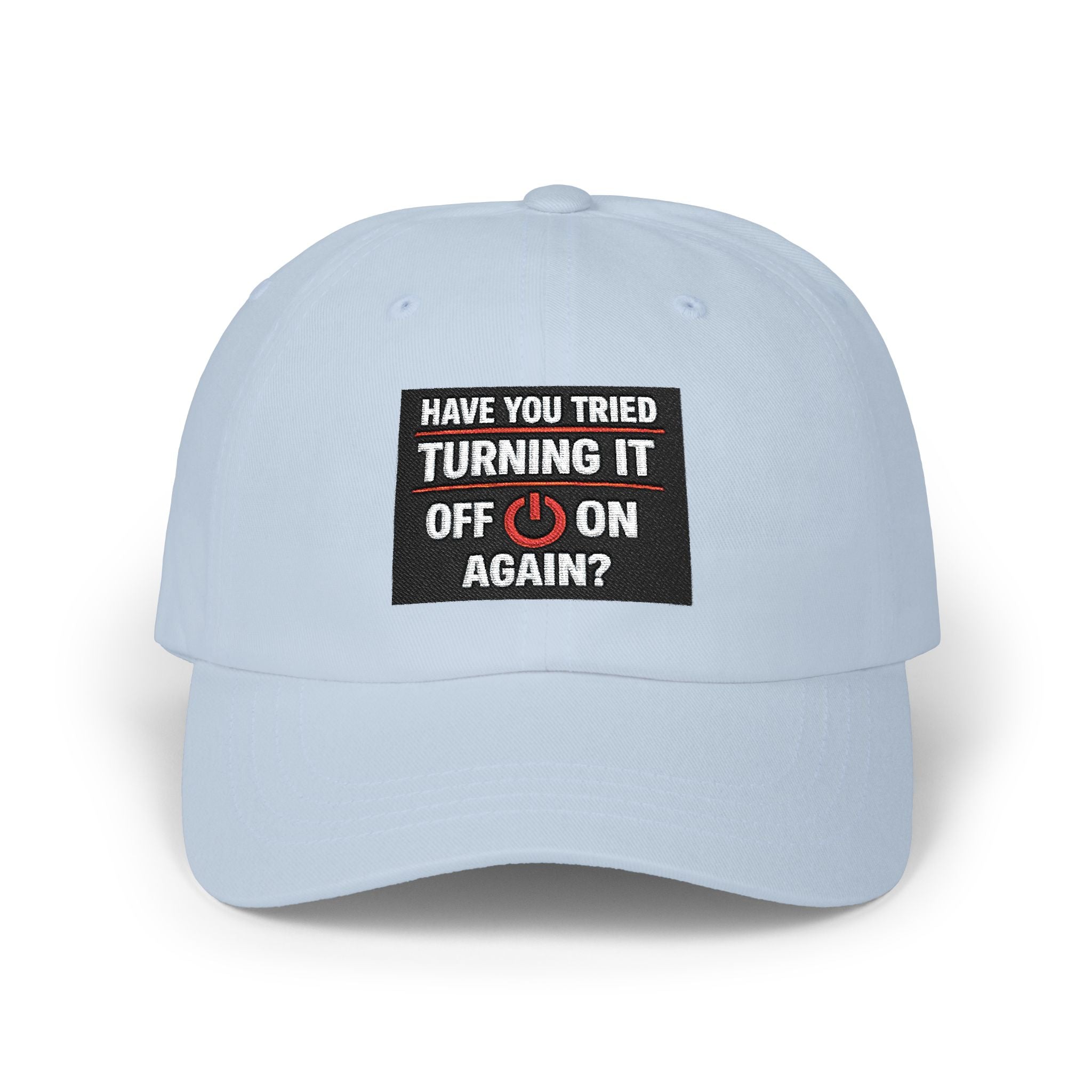 "Have You Tried Turning It Off & On Again?" Tech Humor Funny IT Baseball Hat/Cap