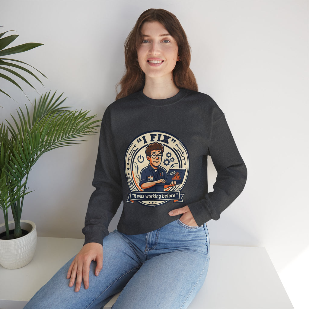 "I Fix: It Worked Before"  Technician Humor Funny IT Crewneck Sweatshirt