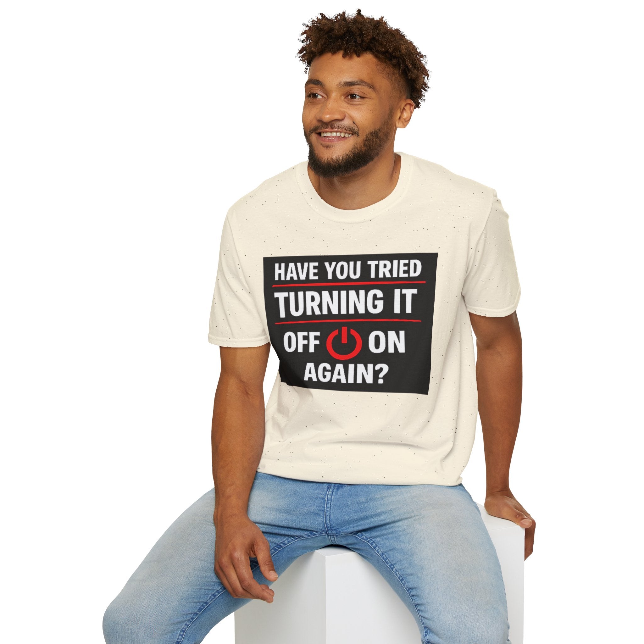 "Have You Tried Turning It Off On Again?" Funny IT T-Shirt Tech Humor Tee