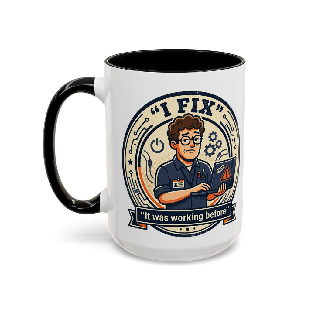 "I Fix: It Was Working Before" IT Humor Accent Coffee Mug (11, 15oz)