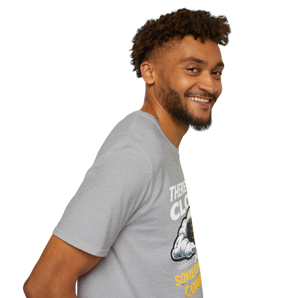 "There Is No Cloud, Just Someone Else's Computer" Funny IT Tech Humor T-Shirt