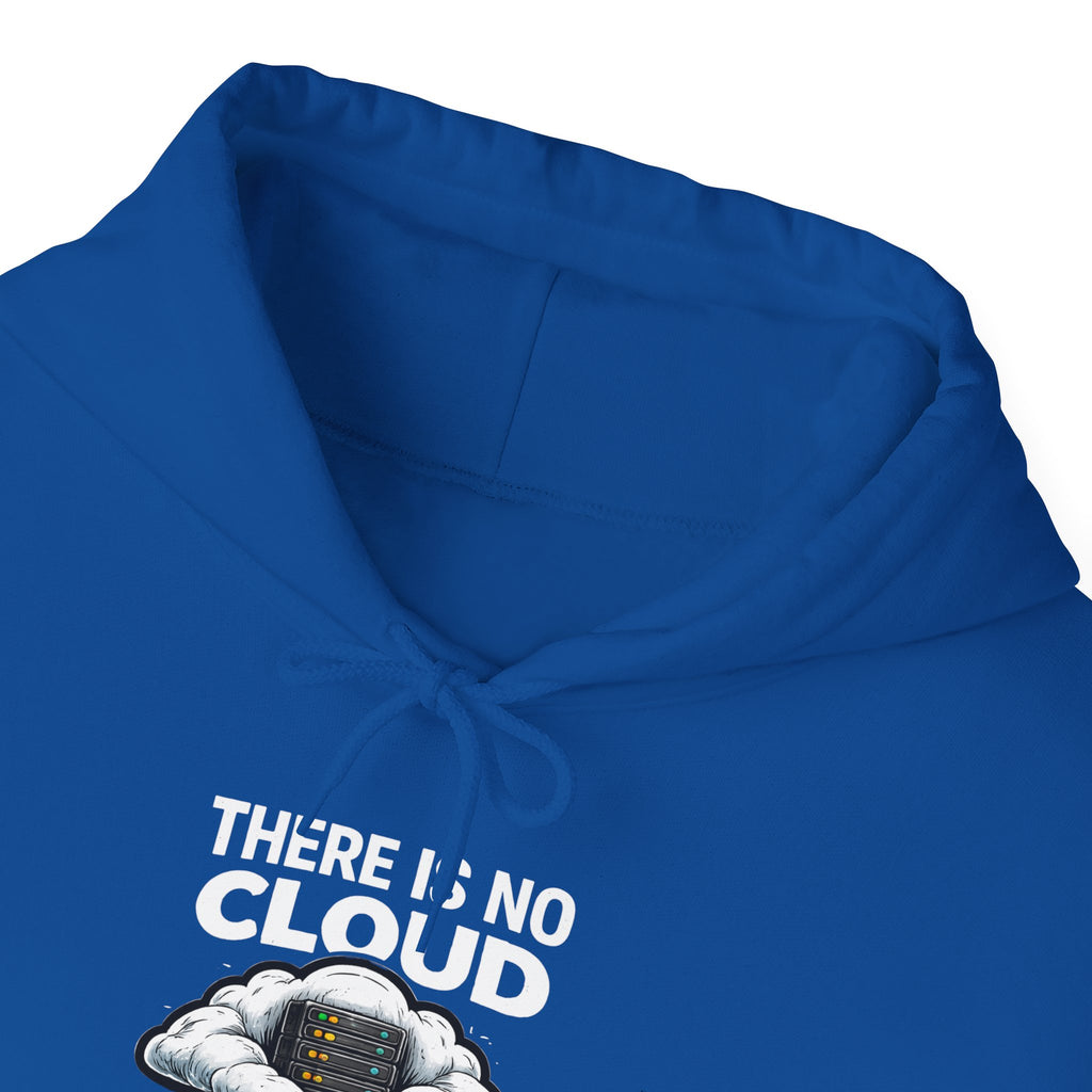 "There Is No Cloud, Just Someone Else's Computer" Tech Humor Hoodie