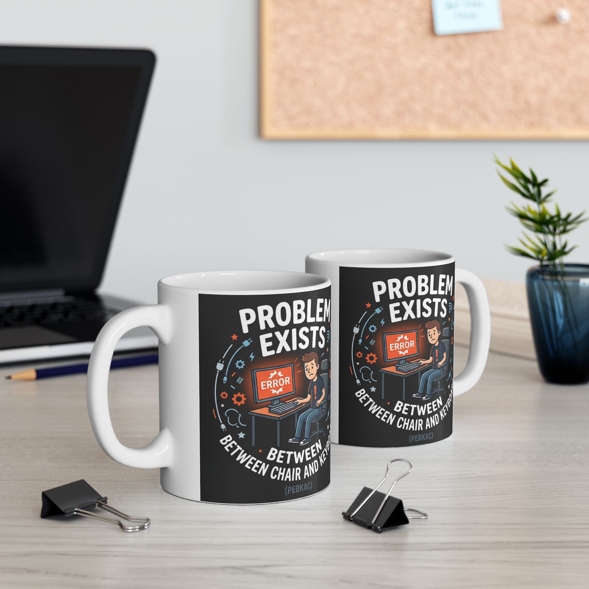"Problem Exists Between Chair & Keyboard" IT Humor Ceramic Mug, (11oz, 15oz)