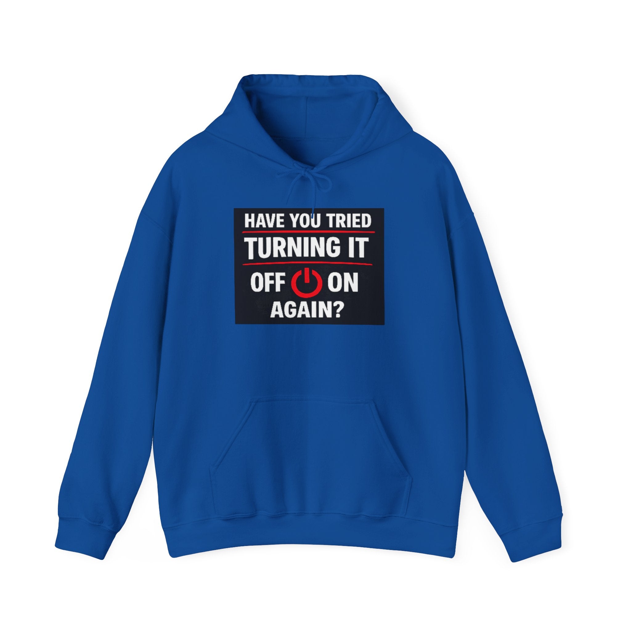 "Have You Tried Turning It Off On Again?" Tech Support Funny Hoodie