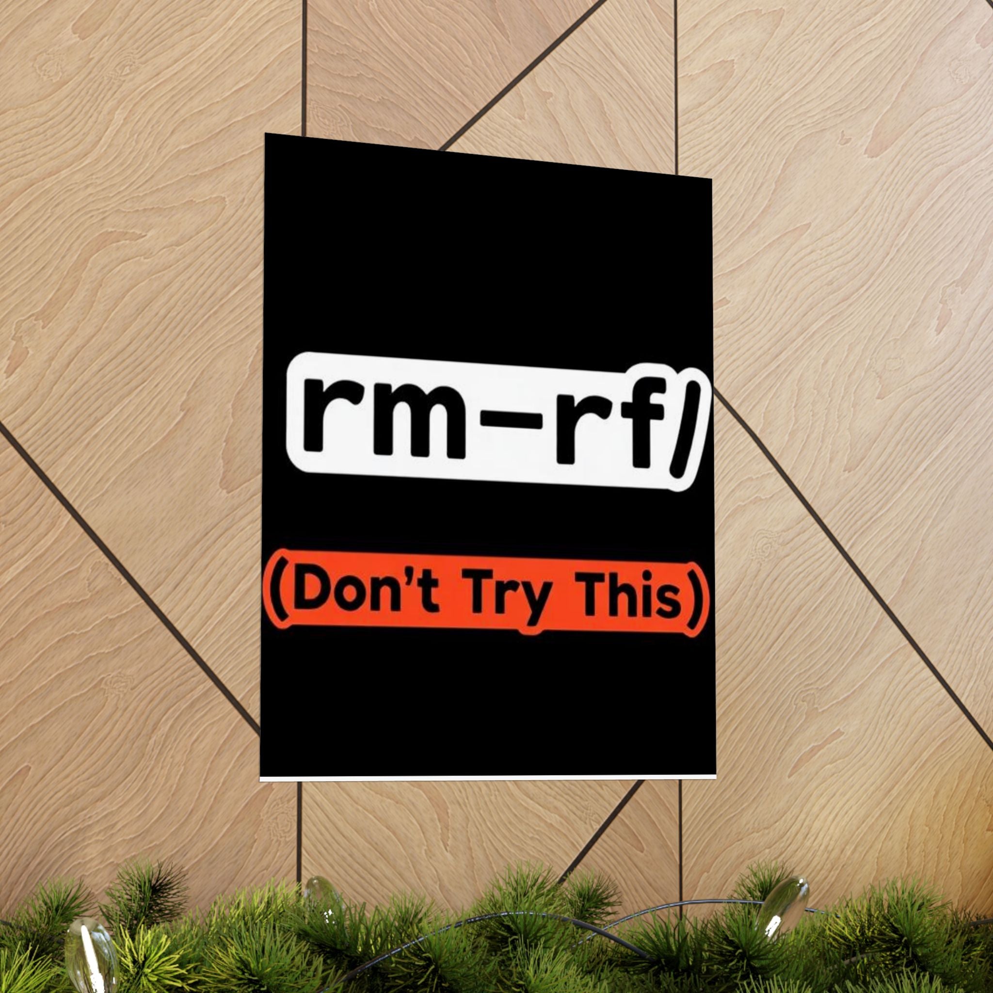 "rm -rf/ (Don't Try This)" Funny IT Tech Humor Matte Vertical Posters