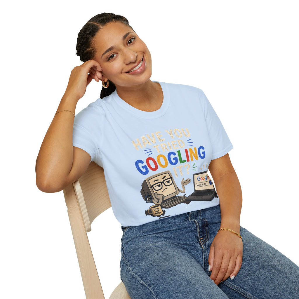 "Have You Tried Googling It?" Funny IT T-Shirt — Tech Humor Geek Graphic Tee