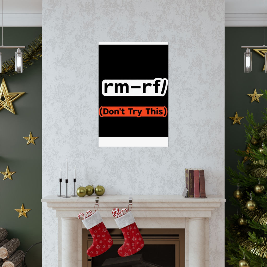 "rm -rf/ (Don't Try This)" Funny IT Tech Humor Matte Vertical Posters