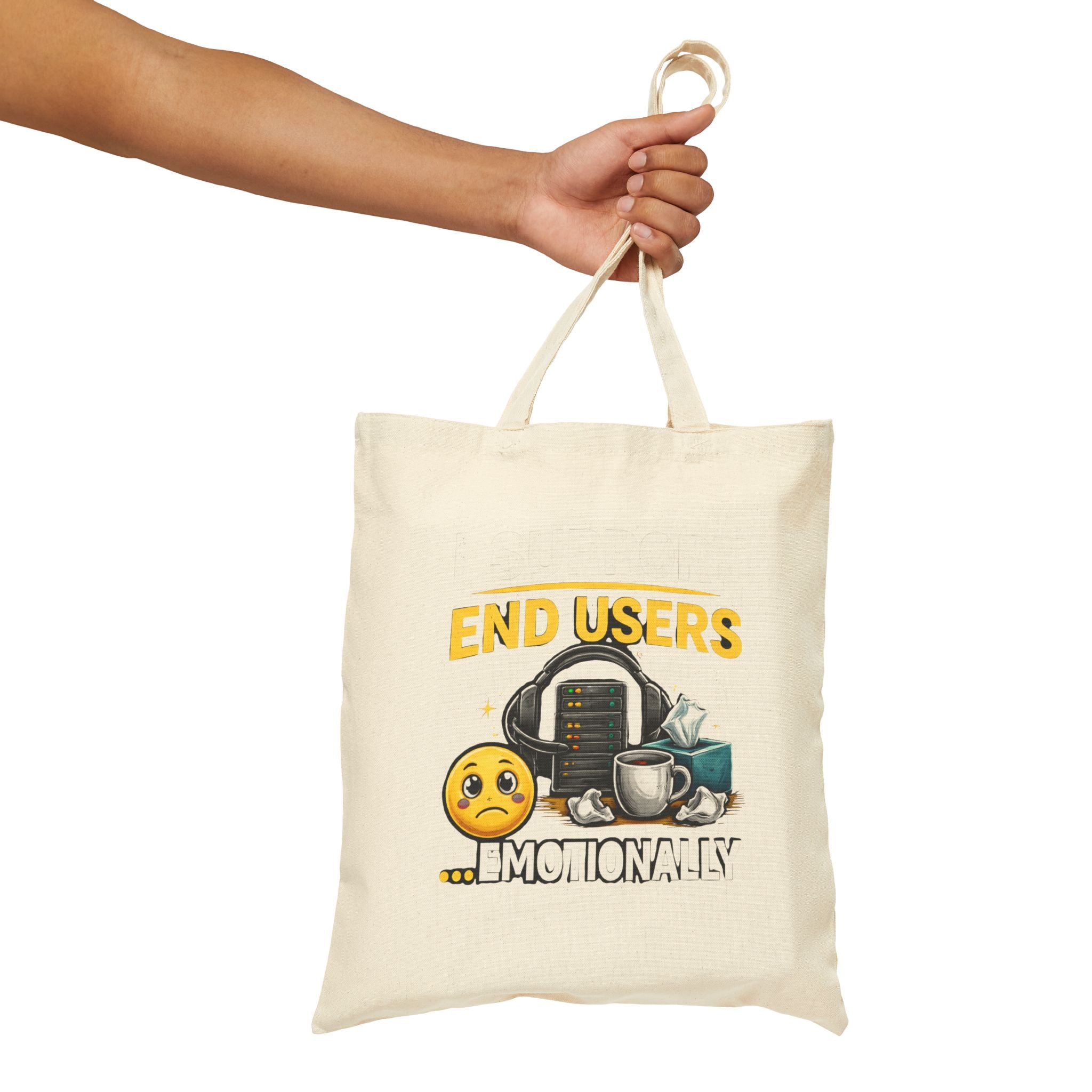 "I Support End Users... Emotionally" Tech Humor Cotton Canvas Tote Bag