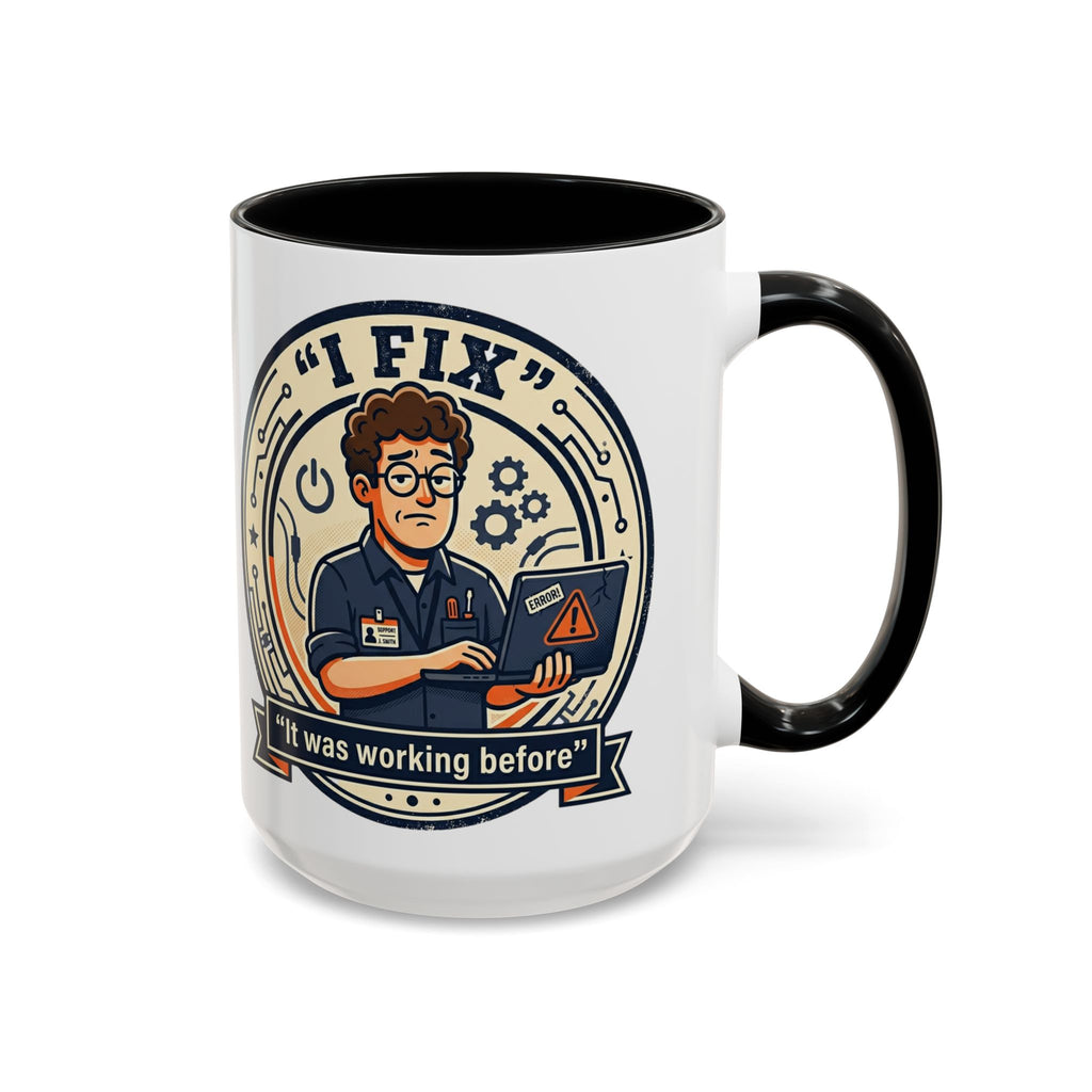 "I Fix: It Was Working Before" IT Humor Accent Coffee Mug (11, 15oz)
