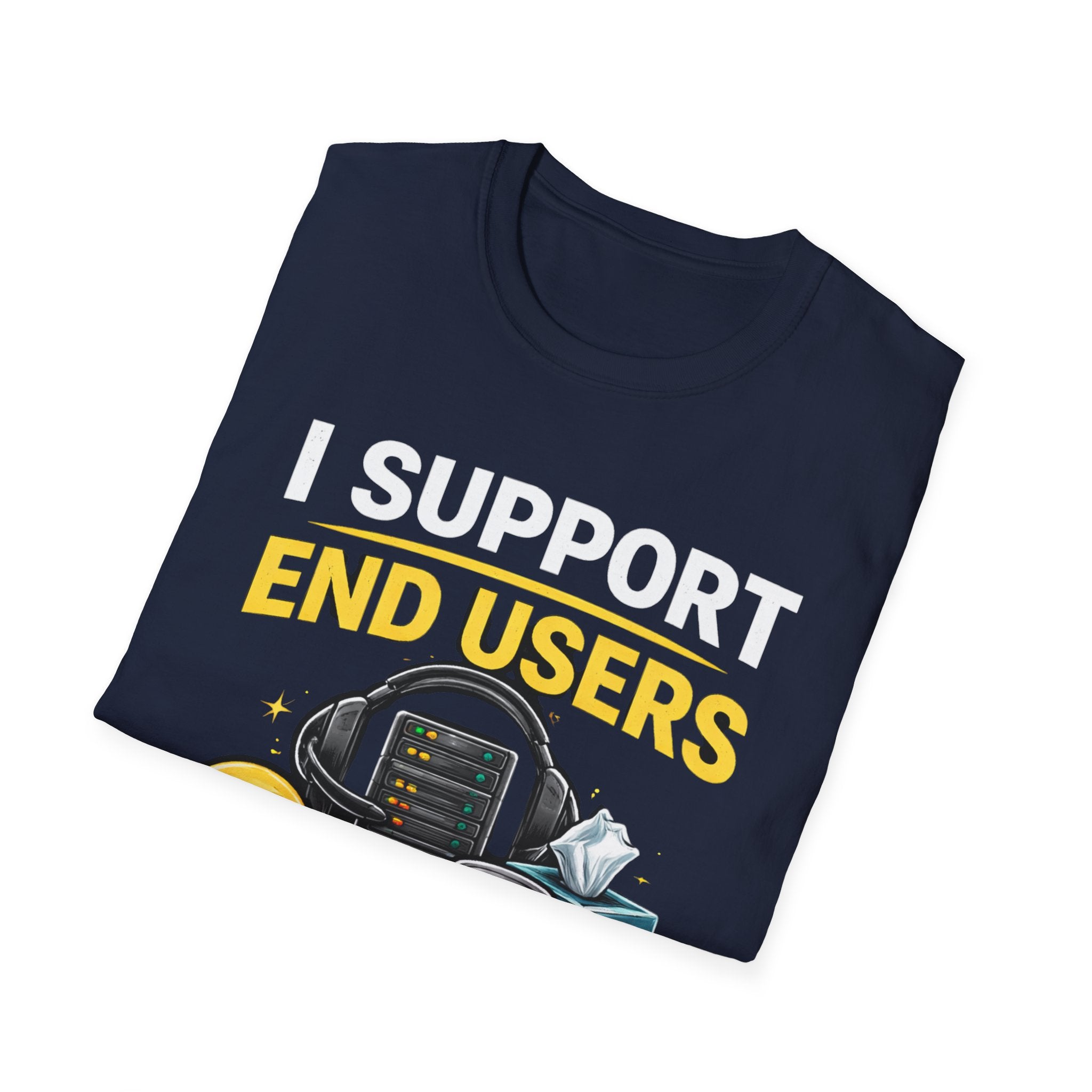 "I Support End Users... Emotionally" T-Shirt — Funny IT Tech Support Humor Tee