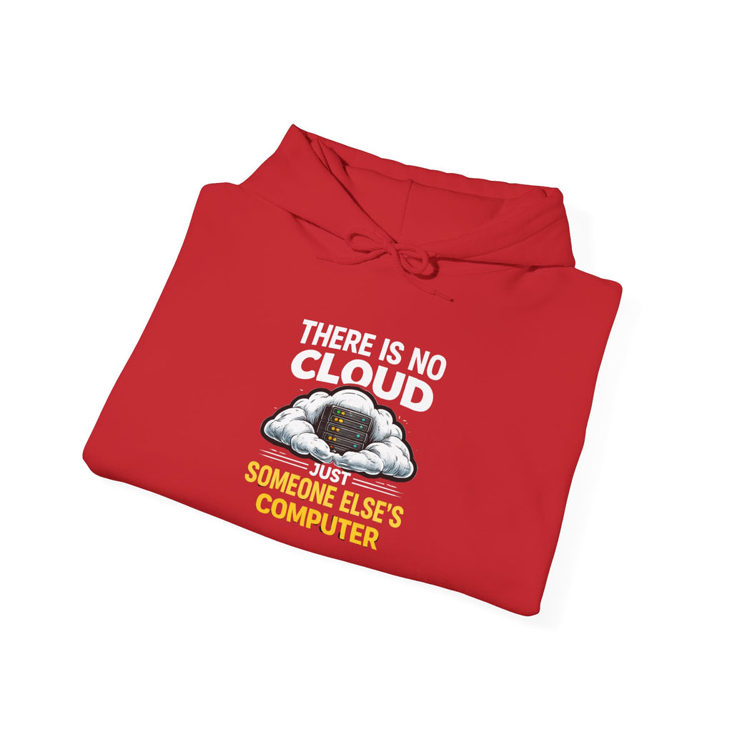 "There Is No Cloud, Just Someone Else's Computer" Tech Humor Hoodie
