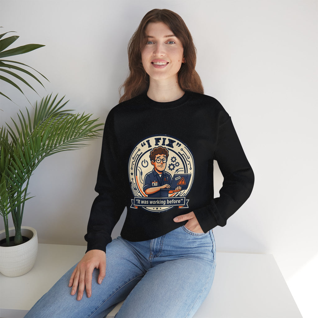 "I Fix: It Worked Before"  Technician Humor Funny IT Crewneck Sweatshirt