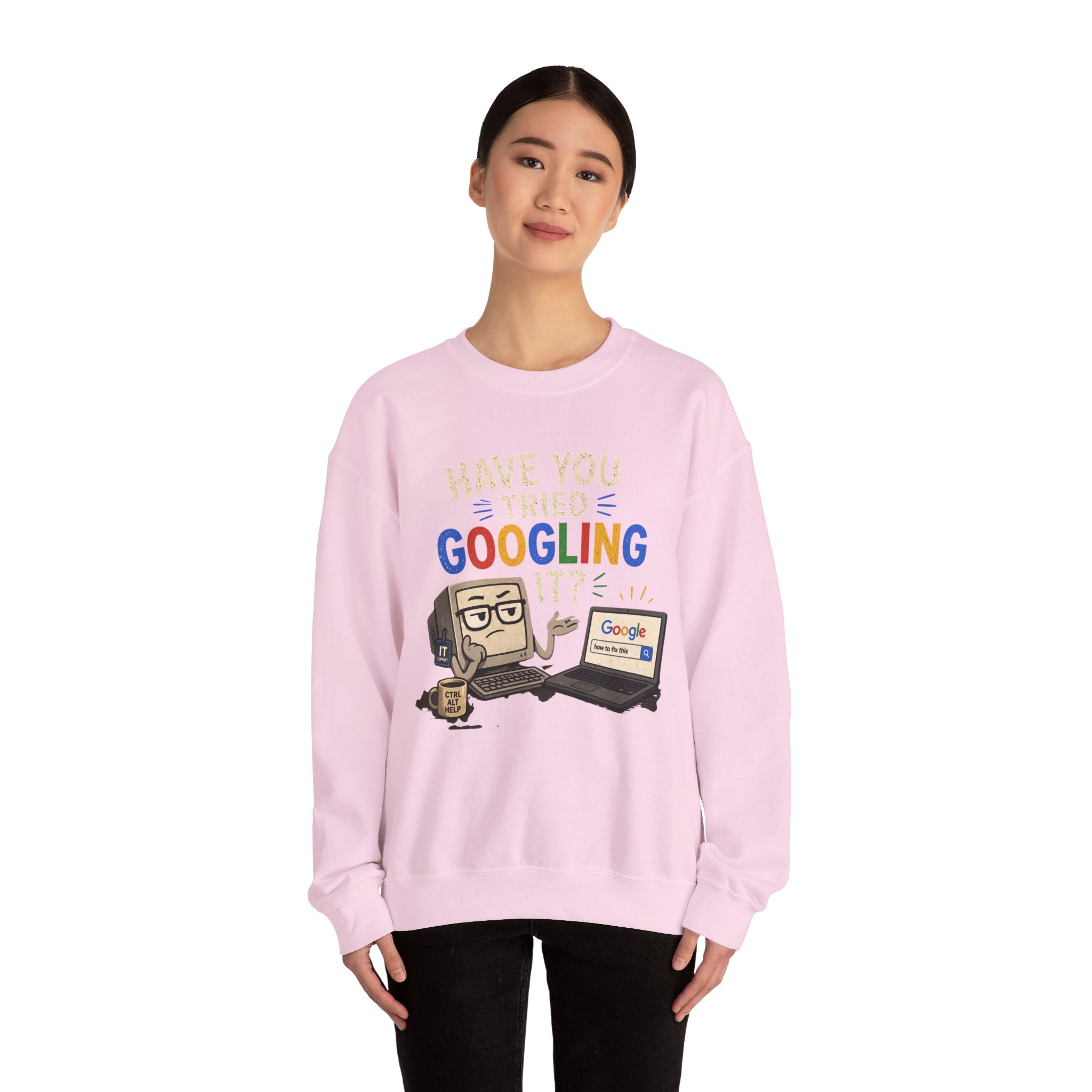 Have You Tried Googling It? Sweatshirt – Funny Tech Geek Crewneck
