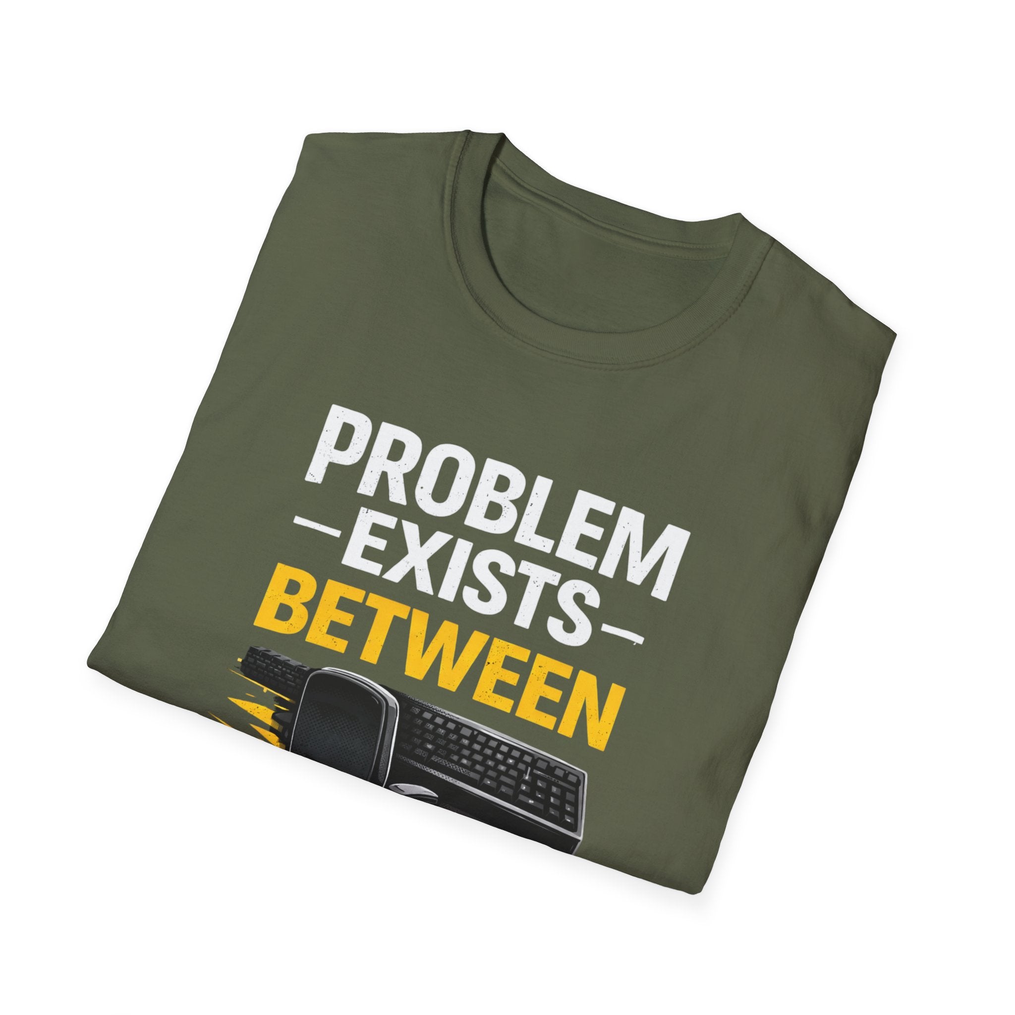 "Problem Exists Between Chair and Keyboard" Tech Humor T-Shirt — Funny Gamer/IT Tee