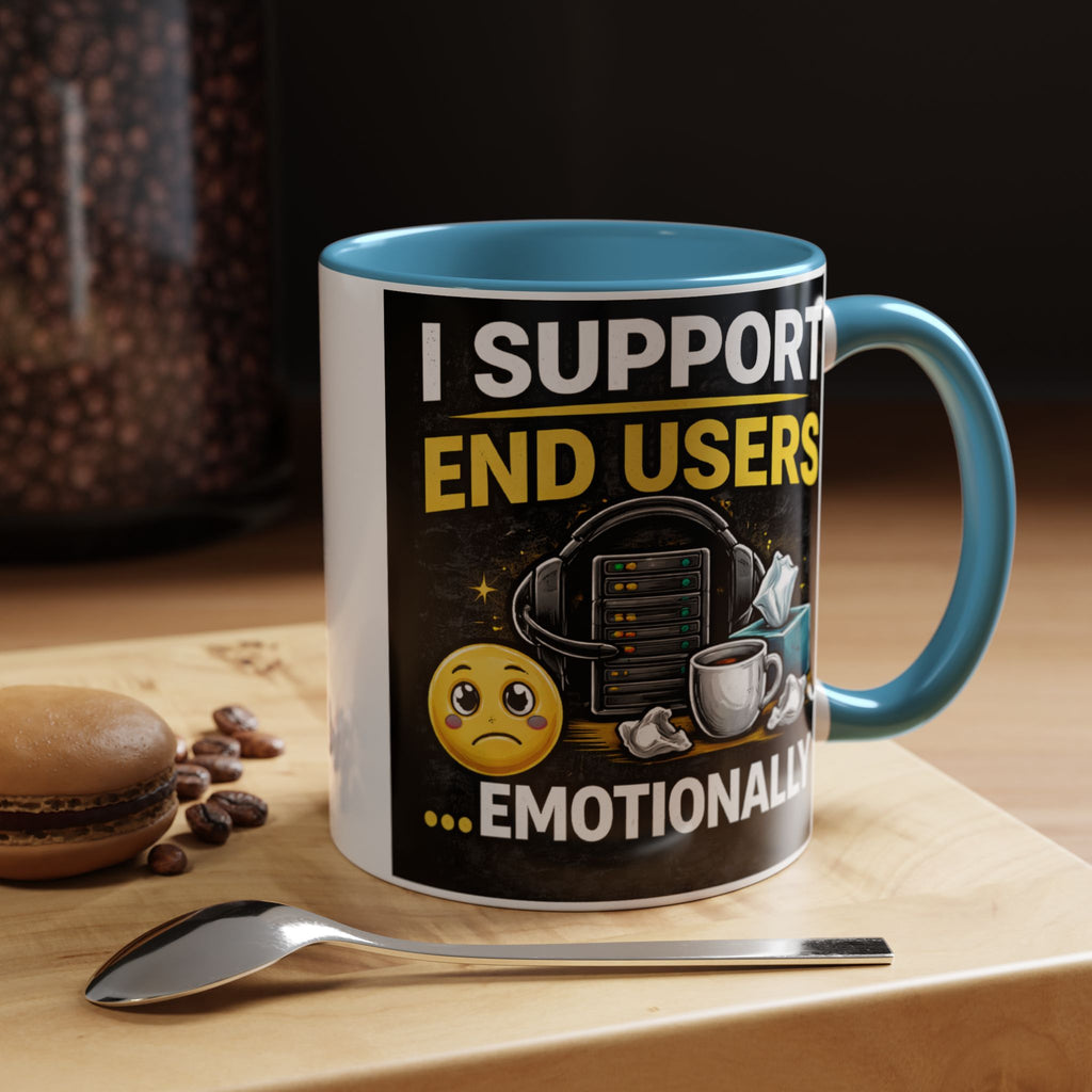 "I Support End Users, Emotionally" IT Humor Accent Coffee Mug (11, 15oz)