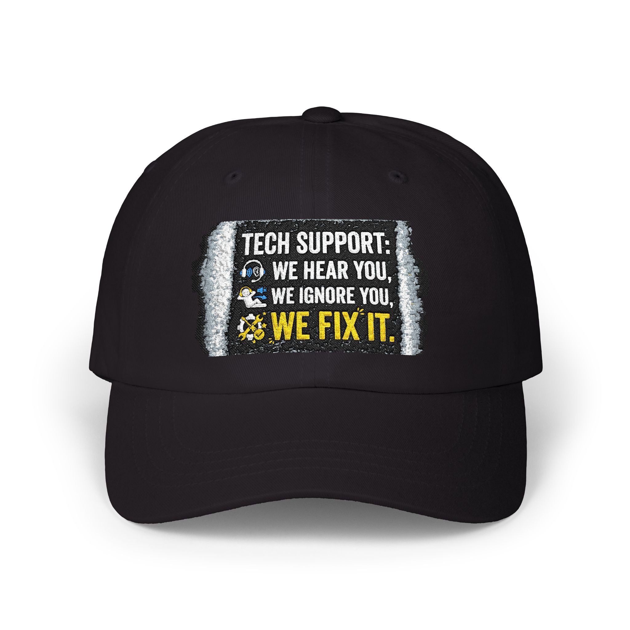 “We Hear You, We Ignore You, We Fix It” Tech Humor Funny IT Baseball Hat/Cap