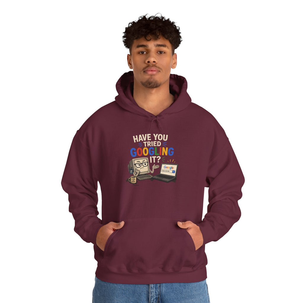 "Have You Tried Googling It?" Funny Tech Support Hoodie