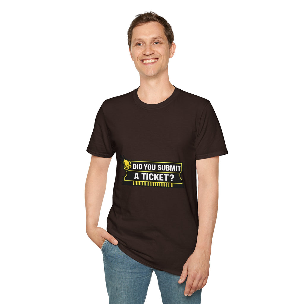 "Did You Submit a Ticket?" Funny IT T-Shirt - IT Support Helpdesk Tech Humor Tee