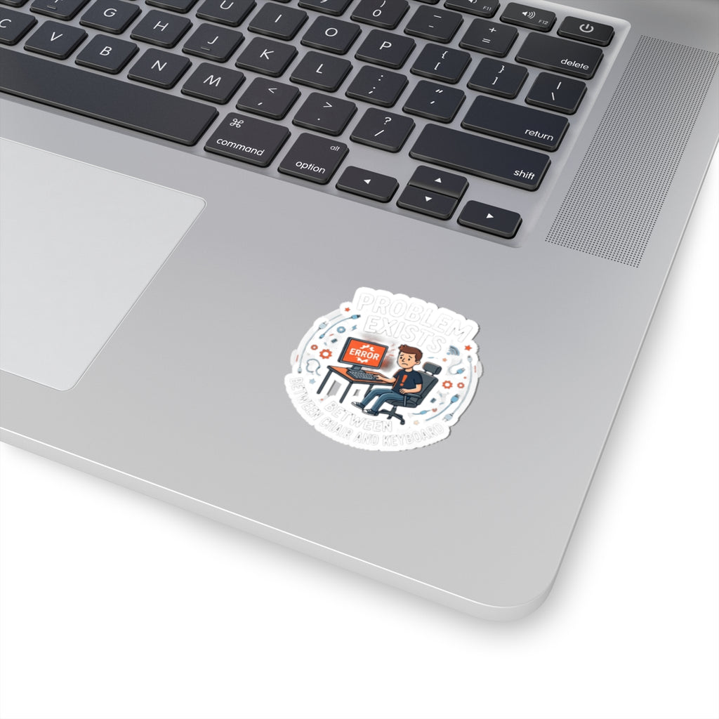 "Problem Exists Between Chair and Keyboard" Tech Humor Funny IT Sticker  Cute Programmer Laptop Decal