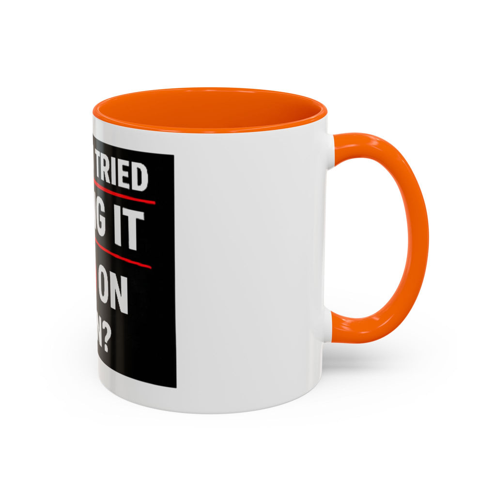 "Have You Tried Turning It Off On Again?" Accent Coffee Mug — Funny IT Tech Gift (11/15oz)