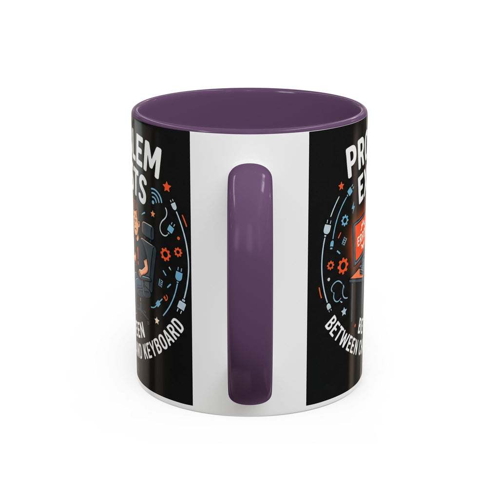 "Problem Exists Between Chair & Keyboard" IT Humor Accent Coffee Mug (11, 15oz)