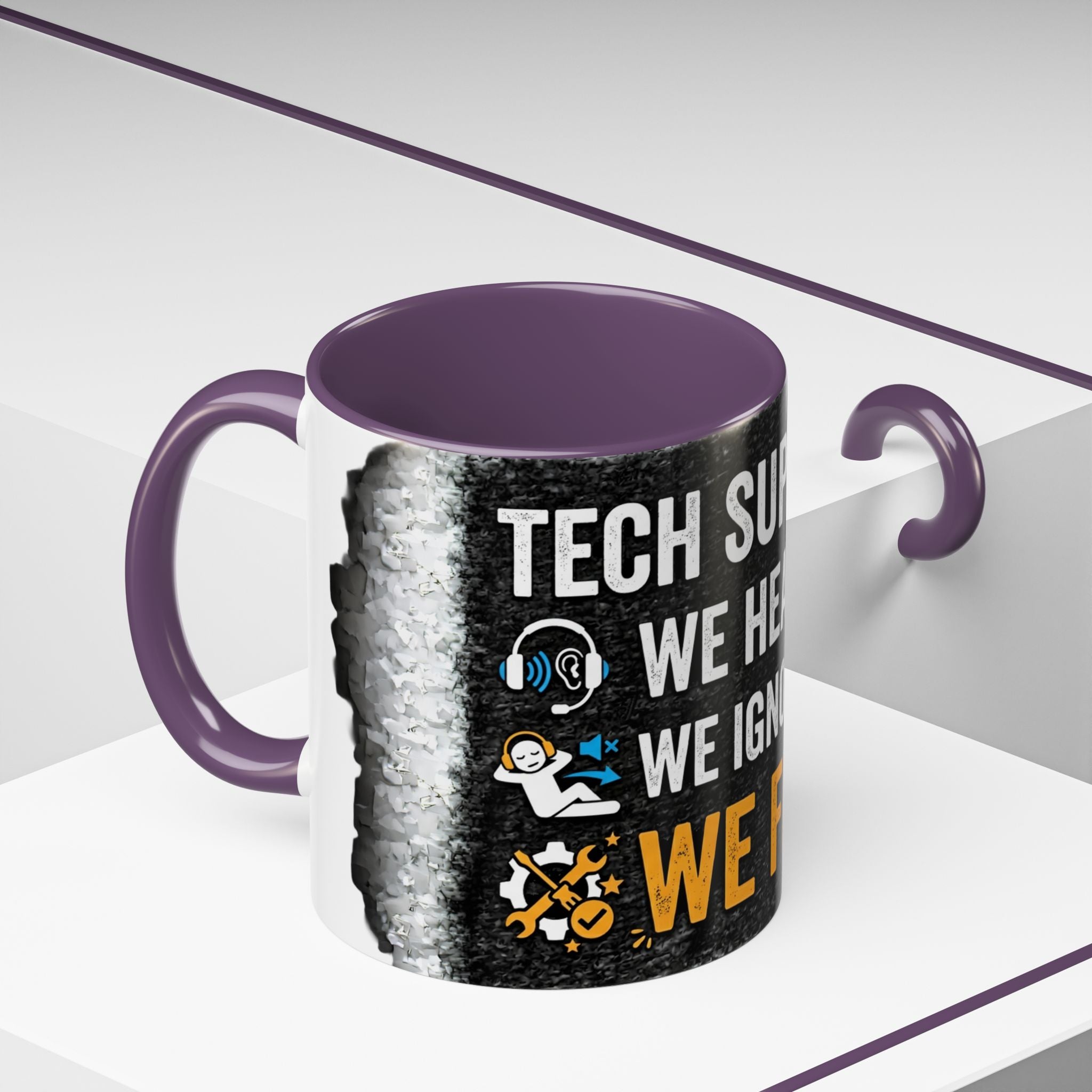 " Tech Support: We Hear You, We Ignore you, We Fix it" IT Humor Accent Coffee Mug (11, 15oz)