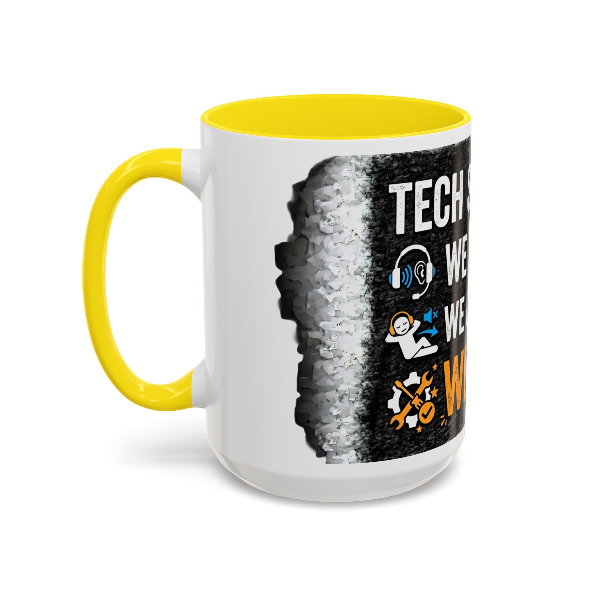 “Tech Support: We Hear You, We Ignore You, We Fix It” Funny IT Accent Mug Tech Support Humor Coffee Mug