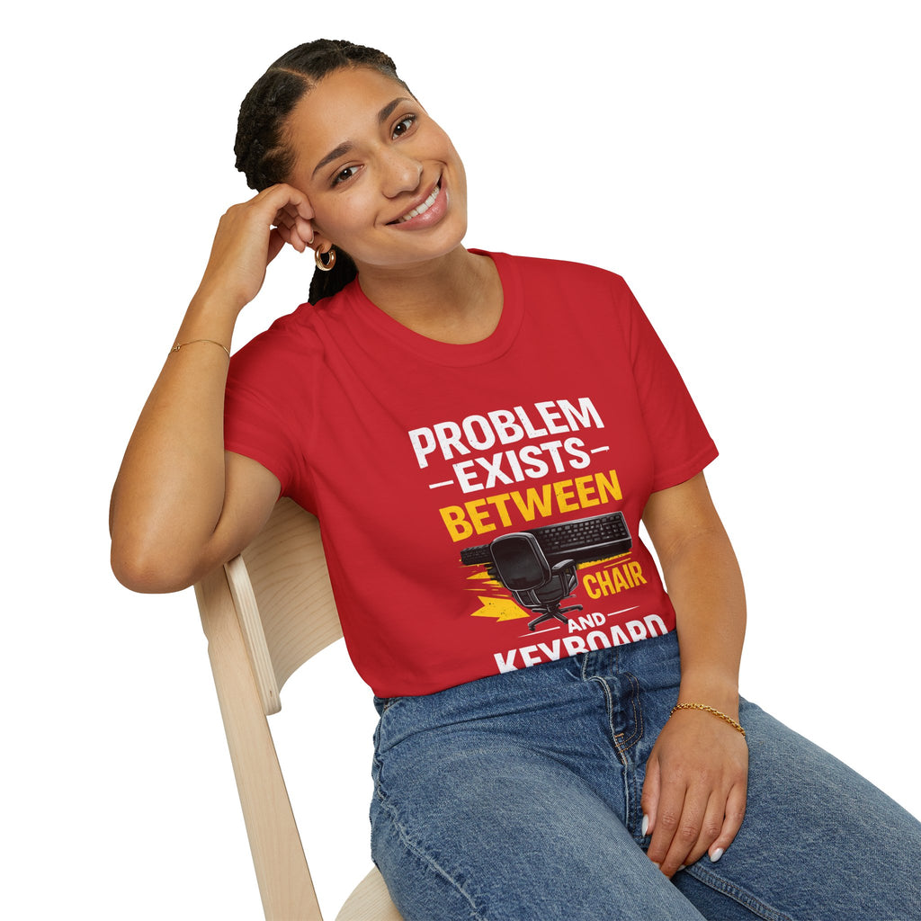 "Problem Exists Between Chair and Keyboard" Tech Humor T-Shirt — Funny Gamer/IT Tee