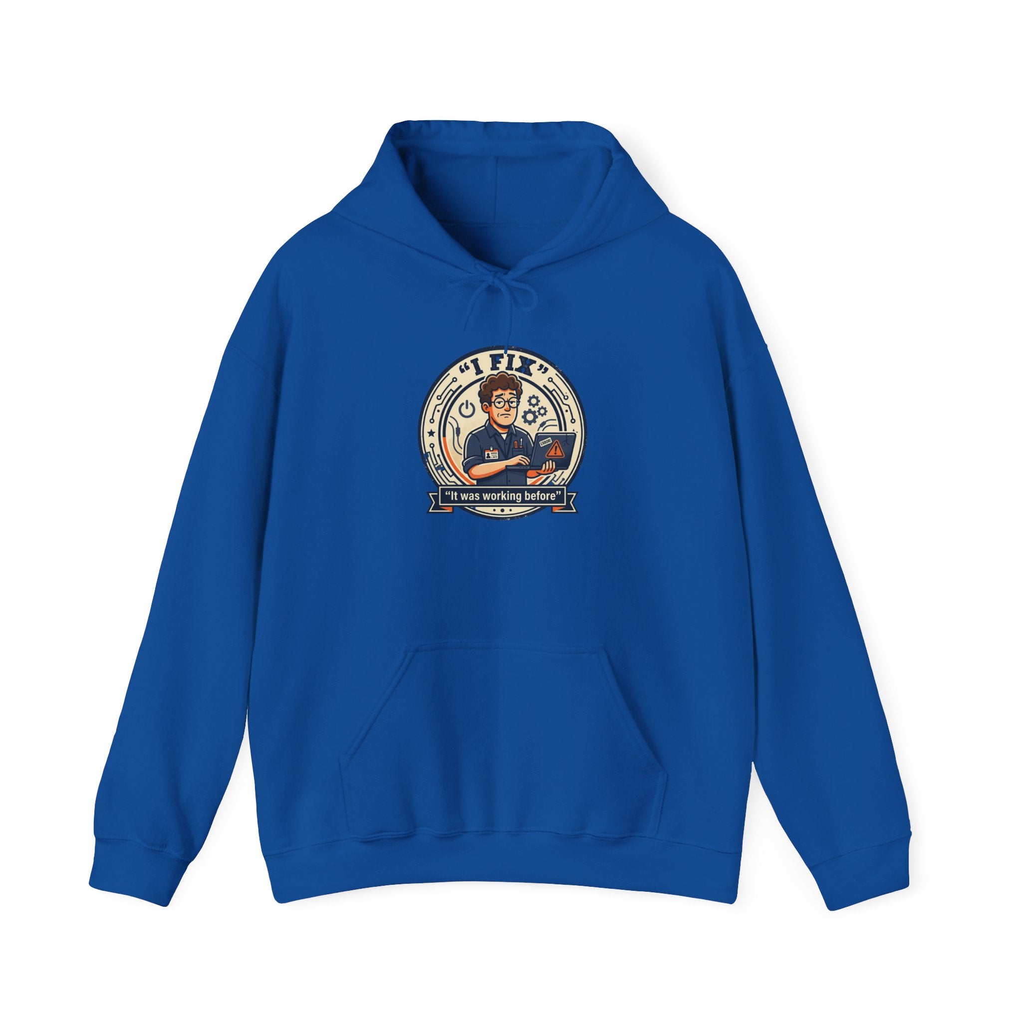 Tech Humor Hoodie - "I Fix: It Worked Before" IT Humor Pullover