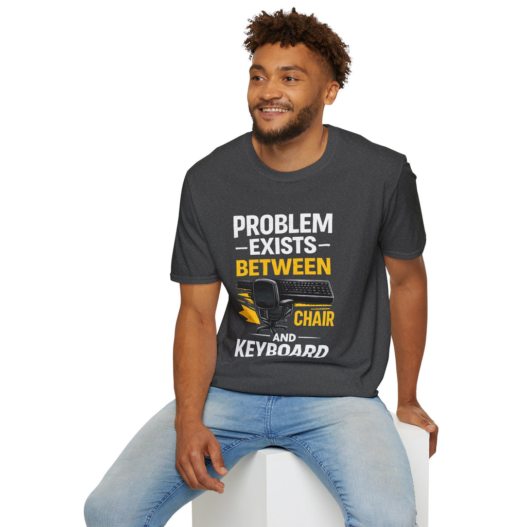 "Problem Exists Between Chair and Keyboard" Tech Humor T-Shirt — Funny Gamer/IT Tee
