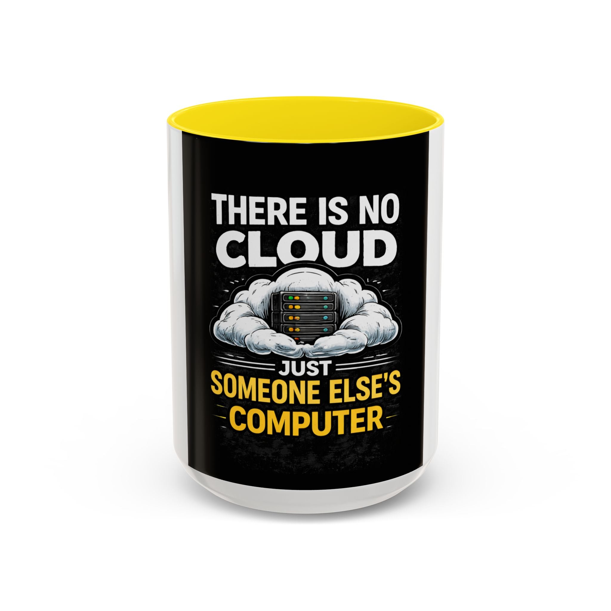 "There Is No Cloud, Just Someone Else's Computer" Tech Humor Ceramic Mug — Funny IT Technician Coffee Cup (11/15oz)
