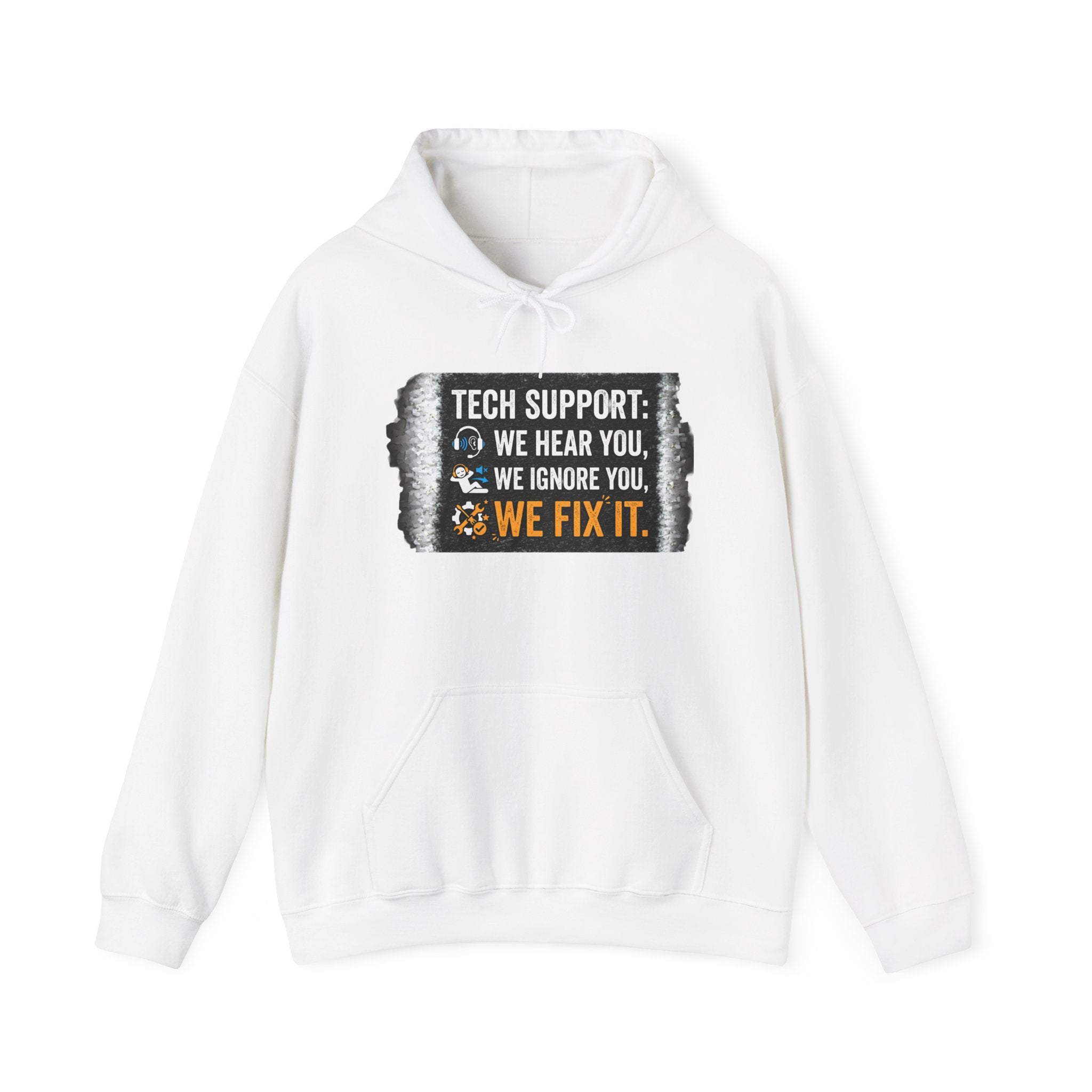 "Tech Support: We Hear You, We Ignore You, We Fix It" Funny IT Technician Hoodie