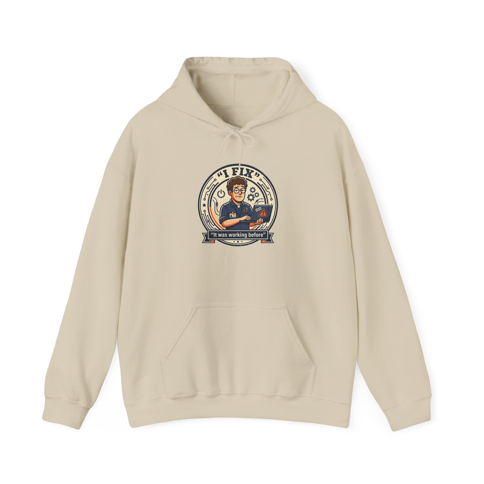 Tech Humor Hoodie - "I Fix: It Worked Before" IT Humor Pullover