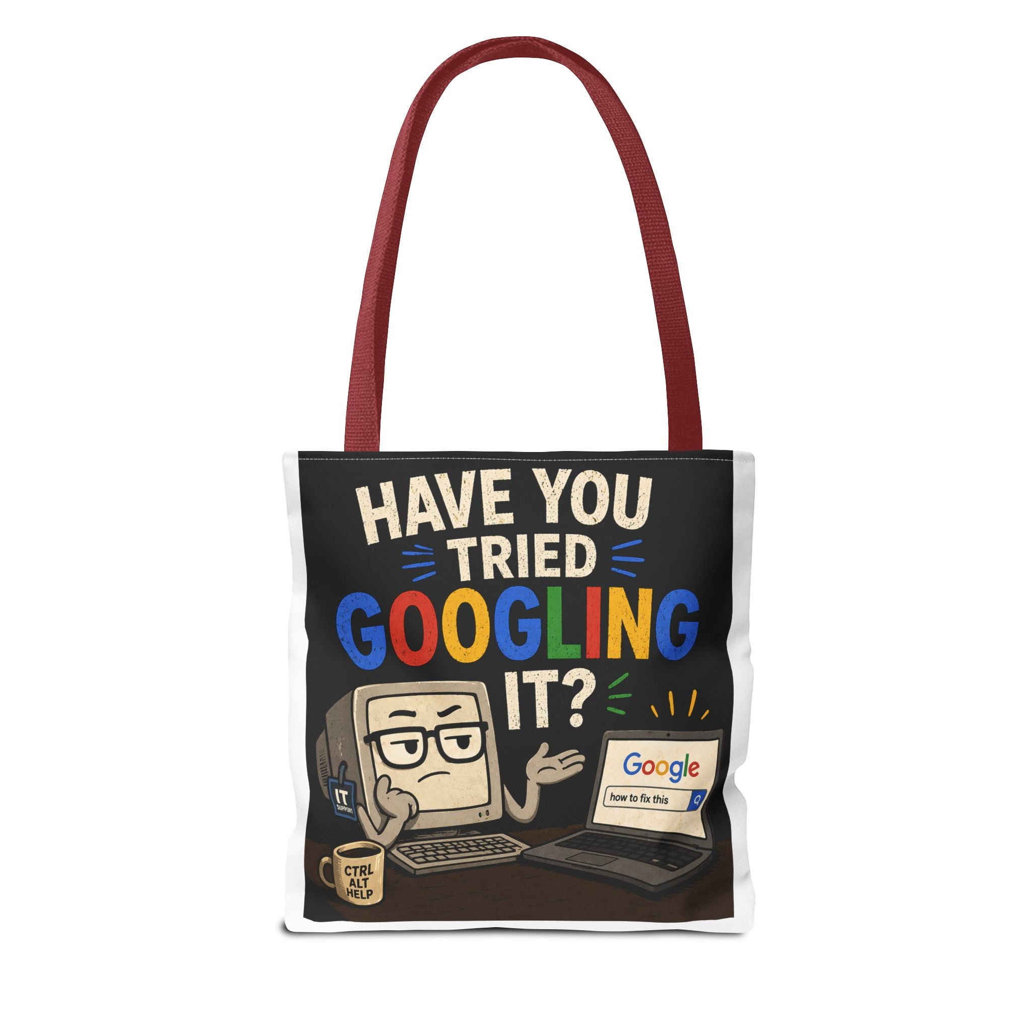 "Have You Tried Googling It?" Tote Bag – Funny Geek IT Humor Laptop Shopper