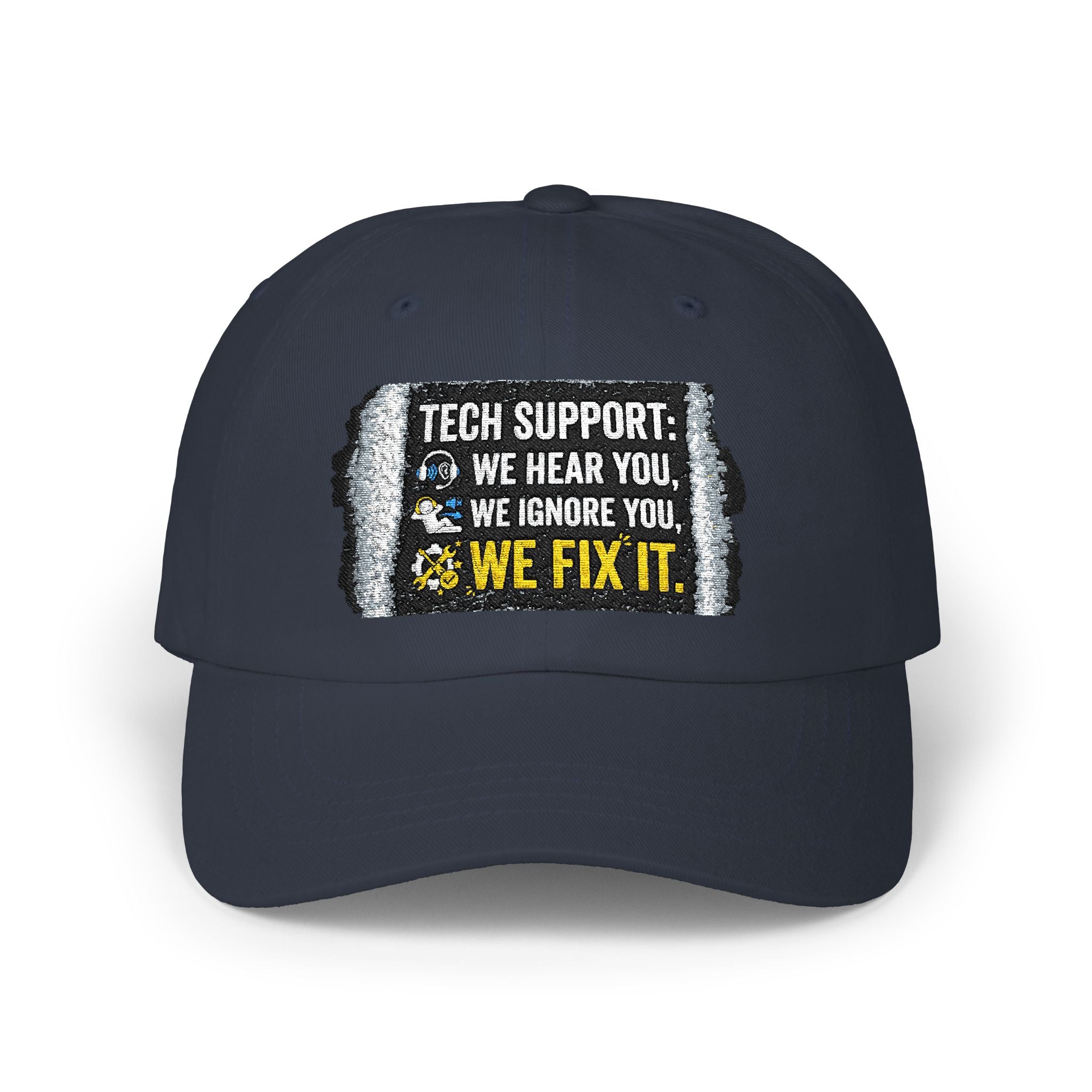 “We Hear You, We Ignore You, We Fix It” Tech Humor Funny IT Baseball Hat/Cap