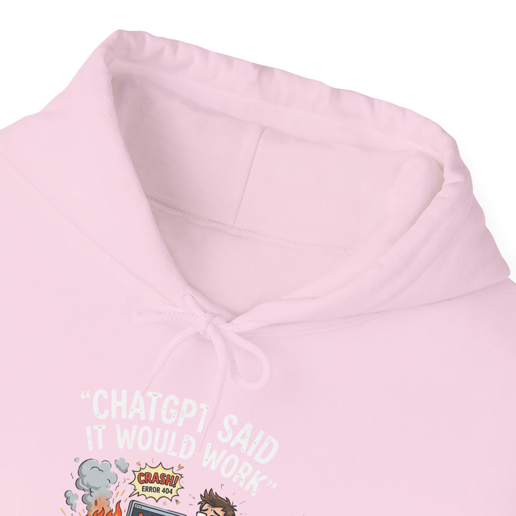 “ChatGPT Said It Would Work” Funny AI Fail Hoodie